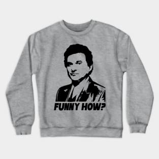 Funny Goodfellas Joe Pesci Funny How Crewneck Sweatshirt